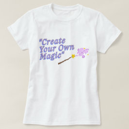 Camiseta Crear su propia magia | fozos | frase