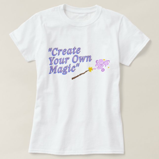 Camiseta Crear su propia magia | fozos | frase (Diseño del anverso)
