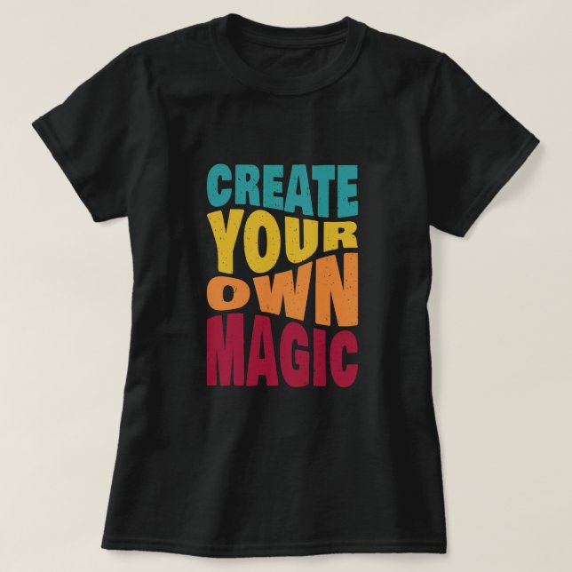 Camiseta Crear su propia magia - Tipografía Motivacional (Diseño del anverso)