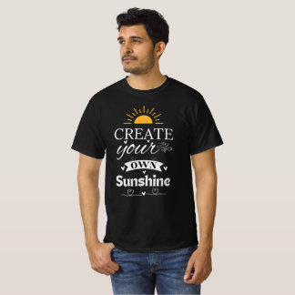 Camiseta Crear su propio brillo solar - presupuesto Inspira