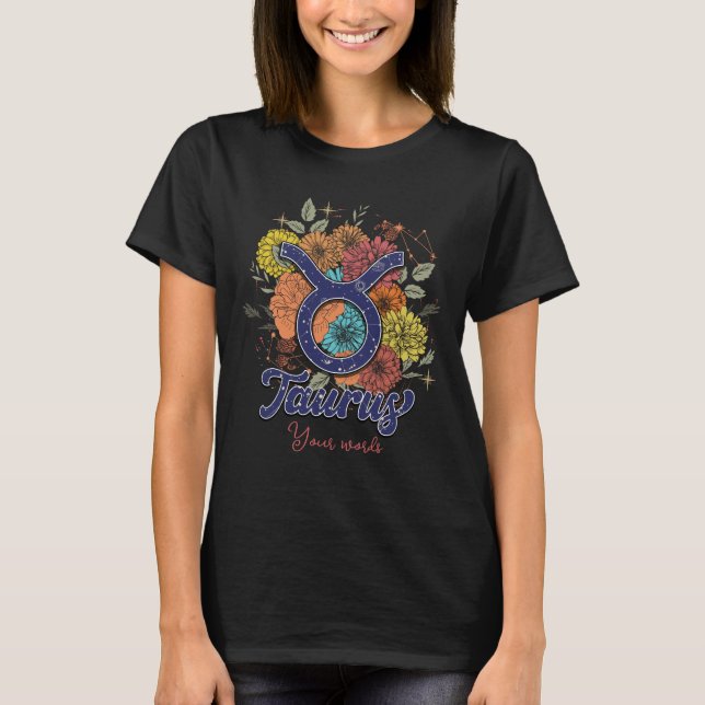 Camiseta Crear su propio zodiaco de flores de tauro (Anverso)
