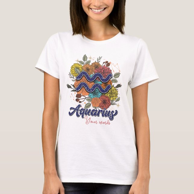 Camiseta Crear sus propias flores de Aquarius Zodiac (Anverso)