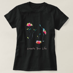Camiseta Crear tu lema inspirador de la vida floral moderna
