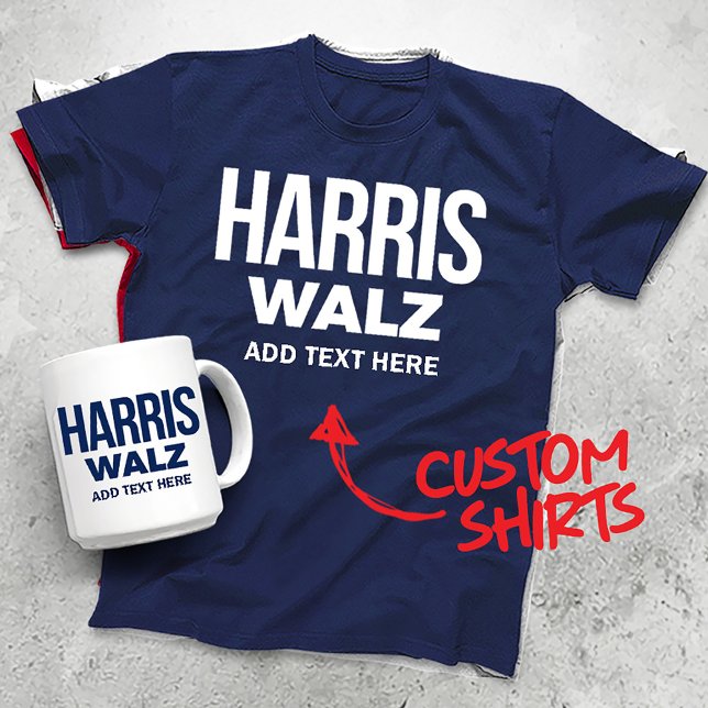 Camiseta Crear tu propio Harris Walz 2024 (Harris Walz Custom Campaign T-shirts, Gifts and Apparel. Add your own text or slogan!)