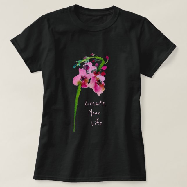 Camiseta Crear tu vida inspirador lema arte de flores rosad (Diseño del anverso)