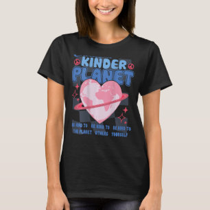 Camiseta Crear Un Planeta Más Amable Ser Una Tendencia Esté