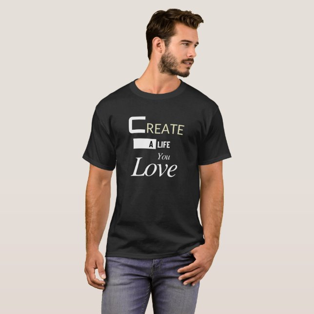 Camiseta Crear una vida que amas: motivación Inspiradora (Anverso completo)