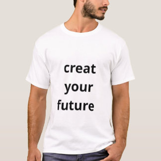 Camiseta Create Your Future 