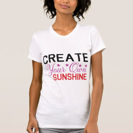 Camiseta Create Your Own Sunshine – Motivational Positive