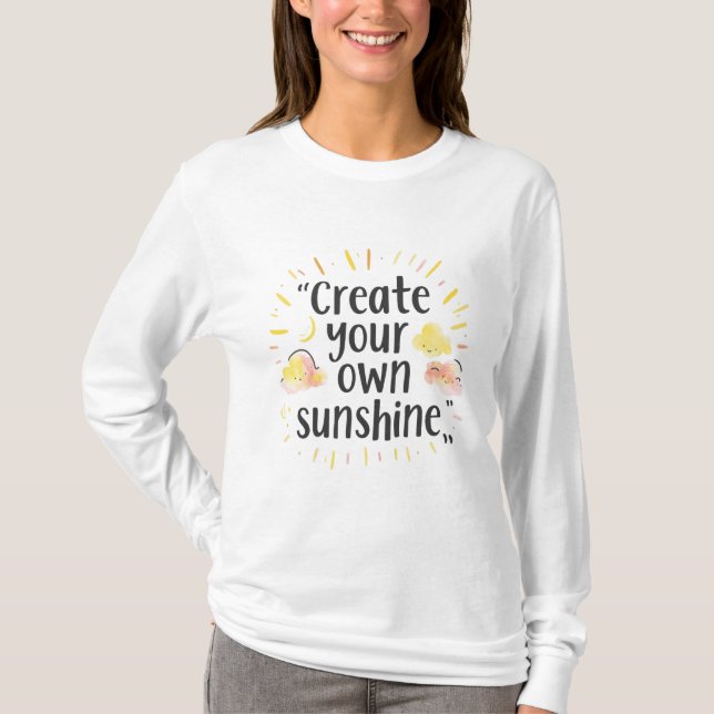 Camiseta Create Your Own Sunshine – Motivational Watercolor (Anverso)