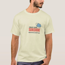 Camiseta Create Your Sunshine T-Shirt – Inspirational Quote
