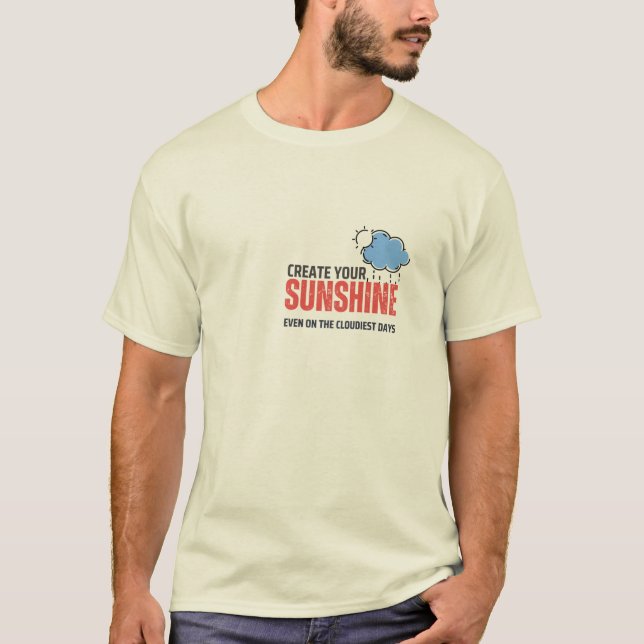 Camiseta Create Your Sunshine T-Shirt – Inspirational Quote (Anverso)