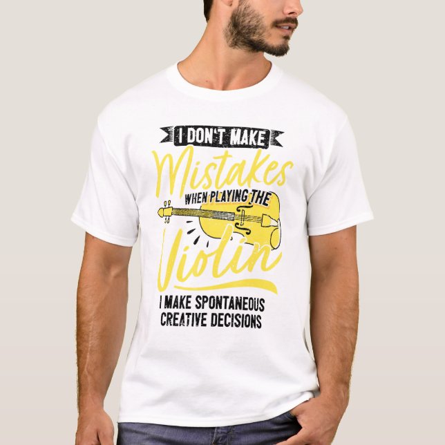Camiseta Creative Jazz Violin Player When I Play The Violin (Anverso)