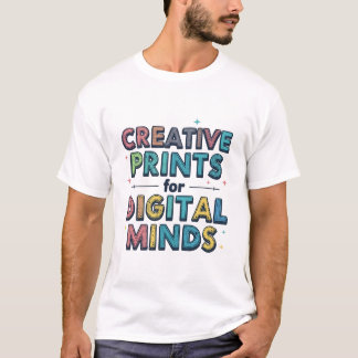 Camiseta Creative Prints For Digital Minds Funny Artistic C