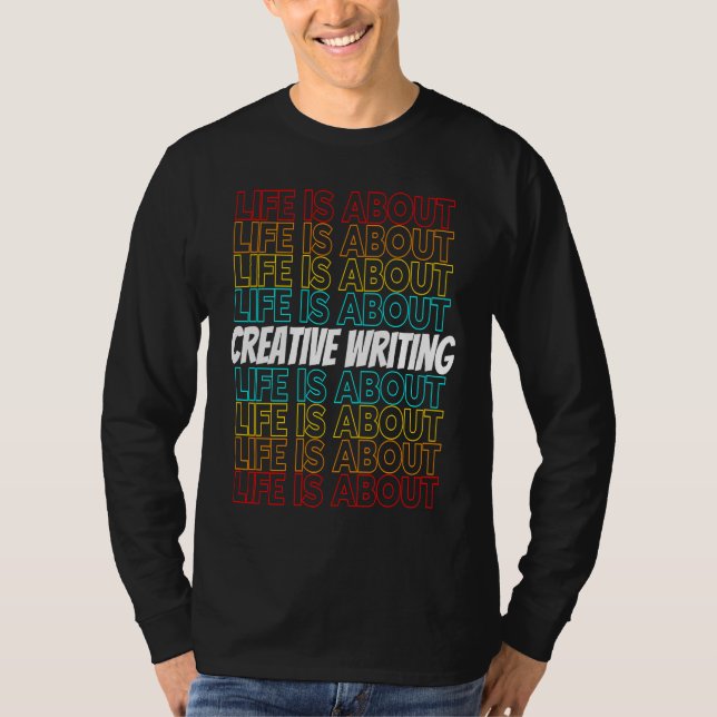 Camiseta Creative Writing Hobby Life is About Creative Writ (Anverso)