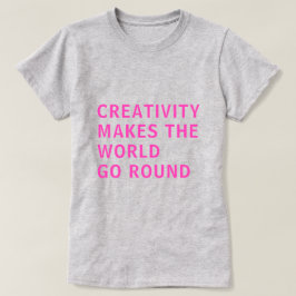 Camiseta Creatividad Creativa Cita Tipografía Rosa Gris