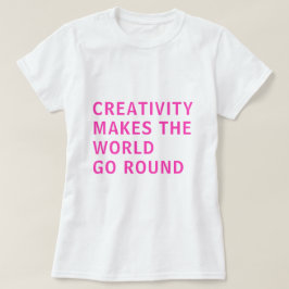 Camiseta Creatividad Creativa Lema Cita Tipografía Rosa T
