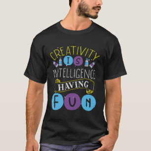 Camiseta Creatividad: la inteligencia tiene a un profesor d