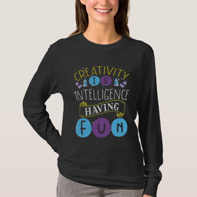 Camiseta Creativity Is Intelligence Having Fun Teacher Arti (Anverso)