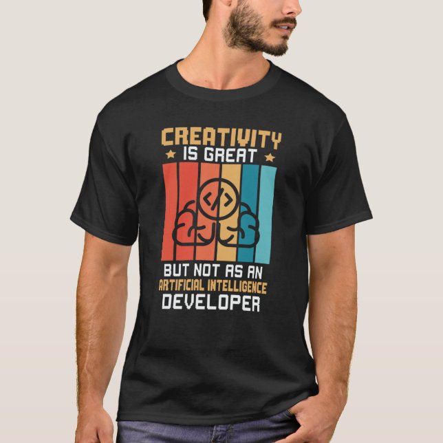 Camiseta Creativity Not As Artificial Intelligence Develope (Anverso)