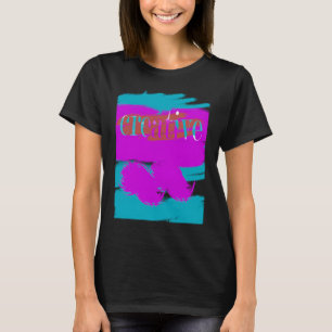 Camiseta Creativo para mujeres y hombres innovadores e inte