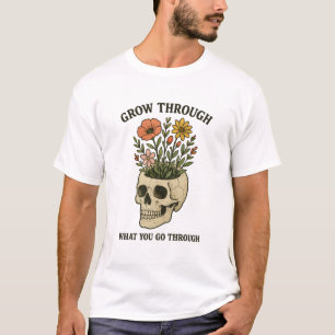 Camiseta "Crece a través de lo que pasas" Calavera y floral