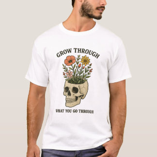 Camiseta "Crece a través de lo que pasas" Calavera y floral