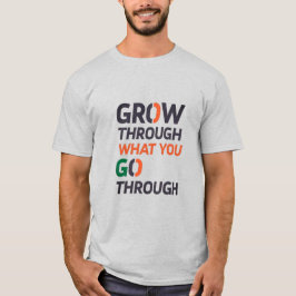 CAMISETA CRECE A TRAVÉS DE LO QUE PASAS D02