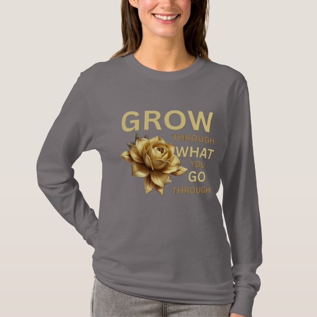 Camiseta Crece a través de lo que pasas – Motivacional  (Anverso)