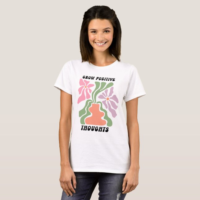 Camiseta Crece pensamientos positivos, flor (Anverso completo)