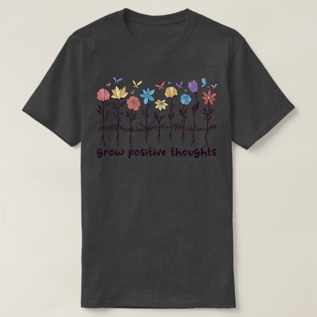 Camiseta Crece Pensamientos Positivos Flores Silvestres Pos (Diseño del anverso)