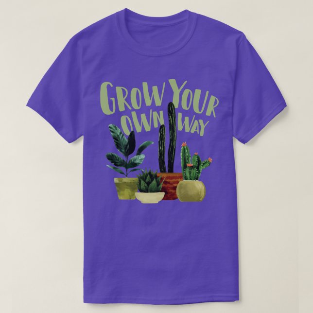 Camiseta Crecer A Su Propia Manera Cactus Cacti Suculent (Diseño del anverso)