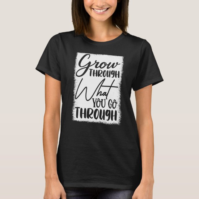 Camiseta Crecer a través de lo que pasas (Anverso)