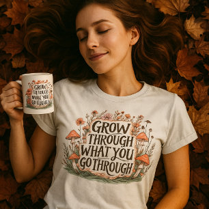 Camiseta Crecer a través de lo que pasas por el tee