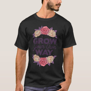 Camiseta Crecer a través de lo que pasas por las plantas de