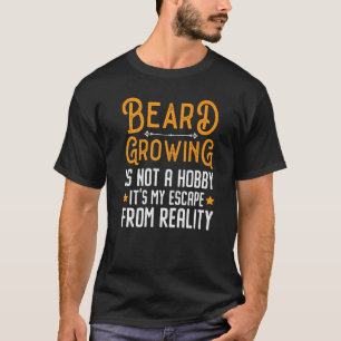 Camiseta Crecer Barba No Es Un Hobby Es Mi Escapada De R