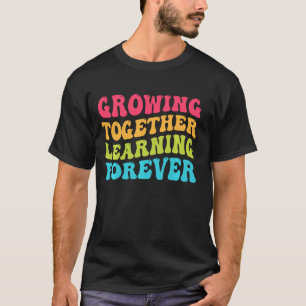 Camiseta Crecer Juntos Aprendiendo Para Siempre Para Los Ma