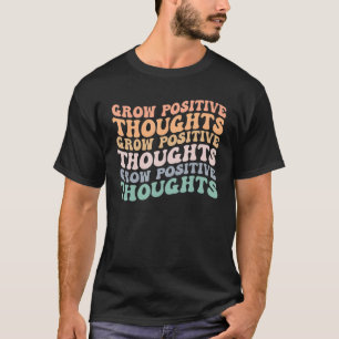 Camiseta Crecer pensamientos positivos Groovy Cita Salud Me