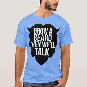 Camiseta Crecer Una Barba Y Después Hablar De Wex27ll 3