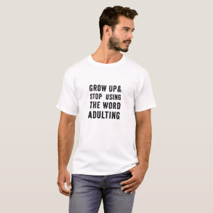 Camiseta Crecer y dejar de usar el Word Adulting