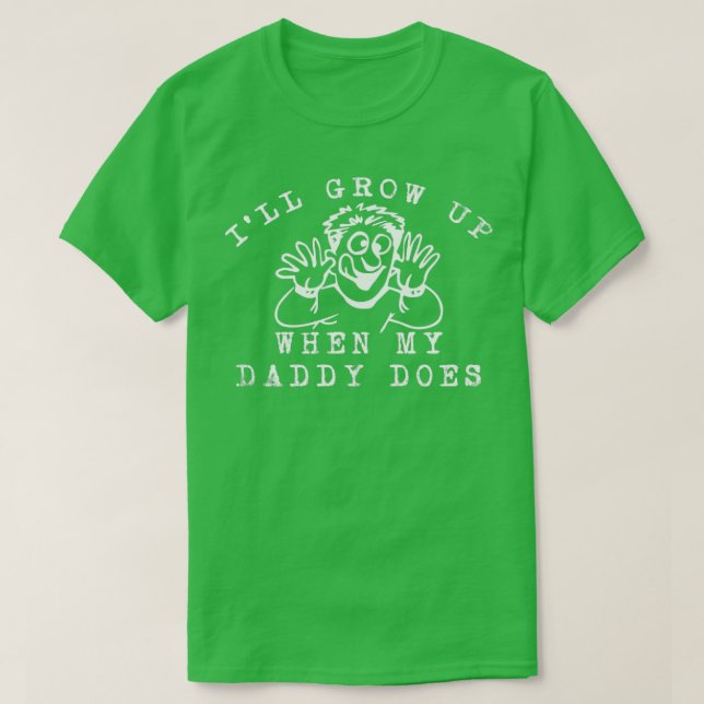 Camiseta Creceré cuando mi papá lo haga (Diseño del anverso)