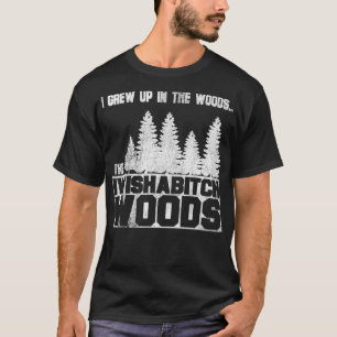Camiseta Crecí en el bosque y quiero un buen Woods Puns
