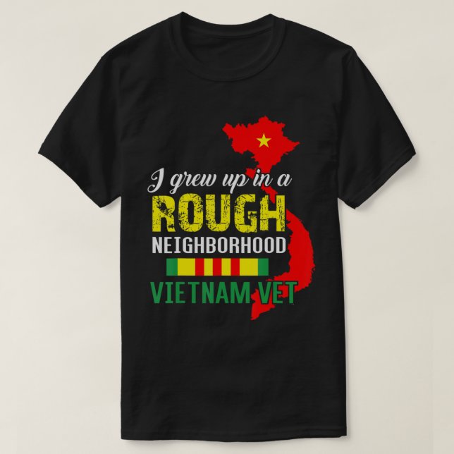 Camiseta Crecí En Un Vecindario Duro, Veterano Vietnamita (Diseño del anverso)