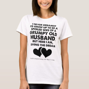 Camiseta Crecía Esposa Malcriada De Un Viejo Esposo Gruñ