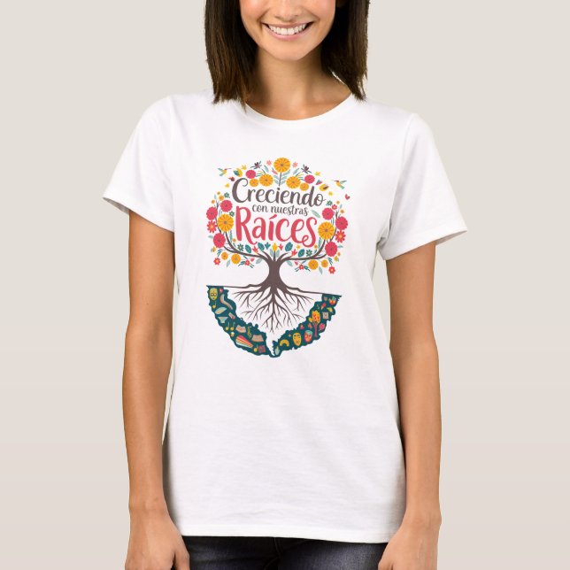 Camiseta Creciendo Con Nuestras Raices latina hispánica (Anverso)