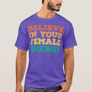 Camiseta Cree en su energía femenina 1