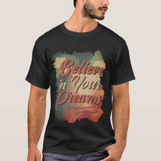 Camiseta Cree en sus sueños.
