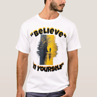 Camiseta "Cree en ti mismo"