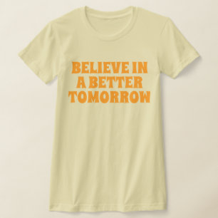 CAMISETA CREE EN UN MAÑANA MEJOR CITAS PERSONALIZADAS GENIA