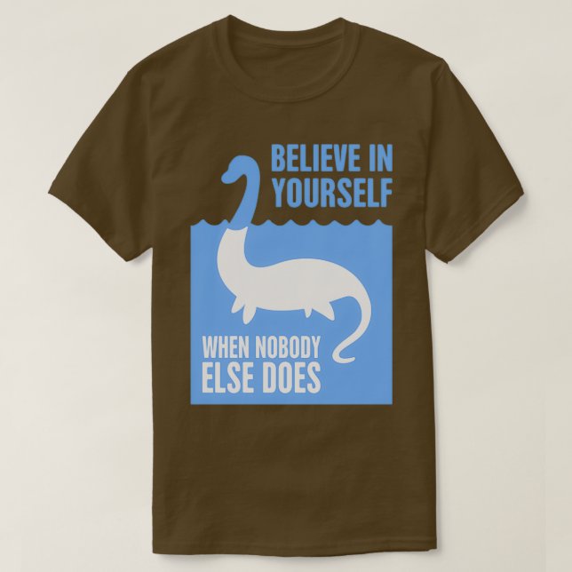 Camiseta Cree En Usted Mismo Loch Ness MonsterTShirt (Diseño del anverso)